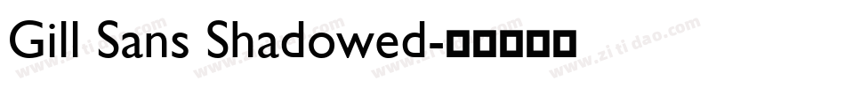 Gill Sans Shadowed字体转换